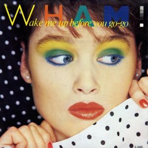 Album Wham! - Wake Me Up Before You Go-Go