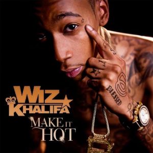 Album Wiz Khalifa - Make It Hot