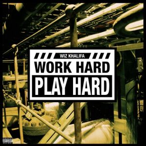 Album Wiz Khalifa - Work Hard, Play Hard