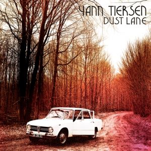 Album Yann Tiersen - Dust Lane