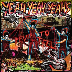 Album Fever to Tell - Yeah Yeah Yeahs