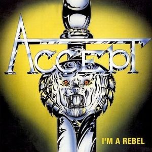 I'm a Rebel - Accept