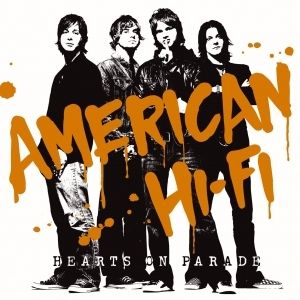 Album Hearts on Parade - American Hi-Fi