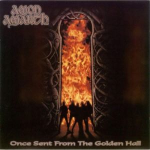 Amon Amarth : Once Sent from the Golden Hall