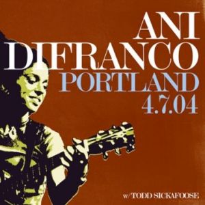Album Ani DiFranco - Portland – 4.7.04