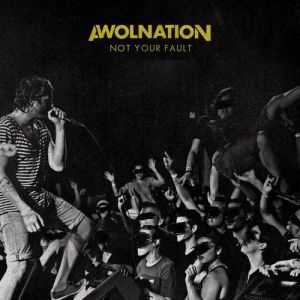 Album Not Your Fault - AWOLNATION