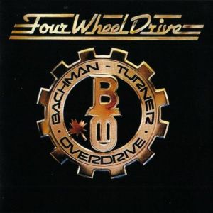 Album Bachman-Turner Overdrive - Four Wheel Drive