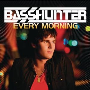 Basshunter Every Morning, 2009