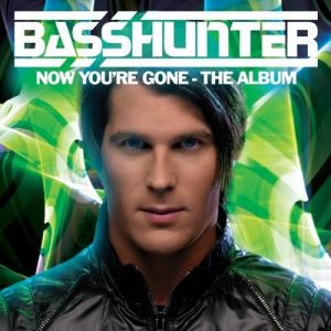 Basshunter Now You're Gone, 2007