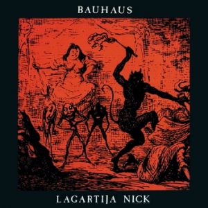 Album Bauhaus - Lagartija Nick