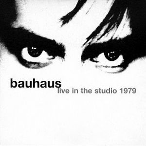 Album Bauhaus - Live in the Studio 1979