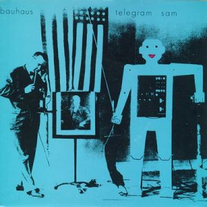 Bauhaus : Telegram Sam