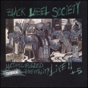 Album Black Label Society - Alcohol Fueled Brewtality Live!! +5
