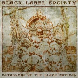 Black Label Society Catacombs of the Black Vatican, 2014