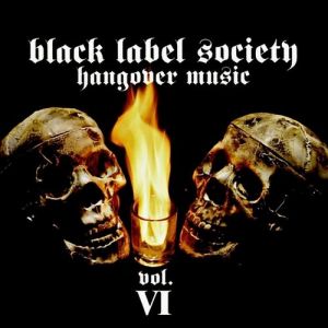 Album Black Label Society - Hangover Music Vol. VI
