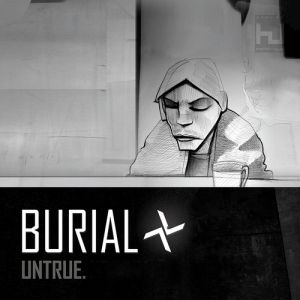 Untrue - Burial