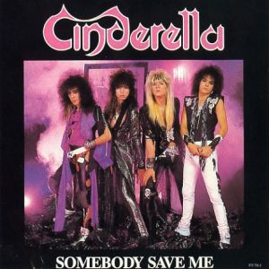 Cinderella Somebody Save Me, 1987
