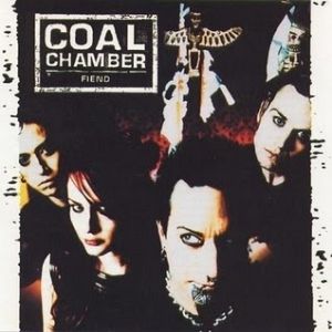 Coal Chamber : Fiend
