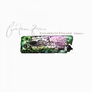 Album Cocteau Twins - Lullabies to Violaine, Volume 1