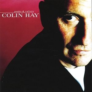 Album Colin Hay - Peaks & Valleys