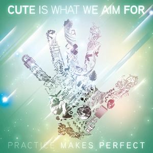 Cute Is What We Aim For : Practice Makes Perfect