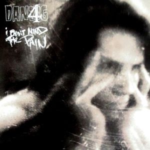 Album I Don't Mind the Pain - Danzig
