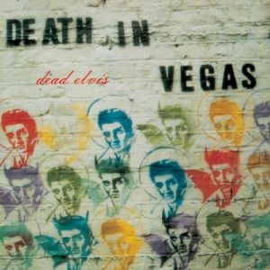 Album Death in Vegas - Dead Elvis