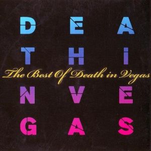 Album The Best of Death in Vegas - Death in Vegas