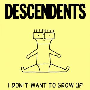 Descendents : I Don't Want to Grow Up
