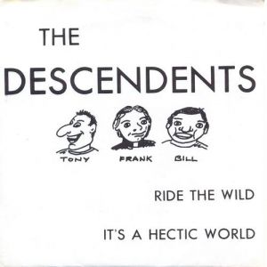 Descendents : "Ride the Wild" / "It's a Hectic World"