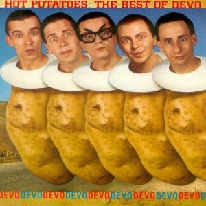 Album Devo - Hot Potatoes: The Best of Devo