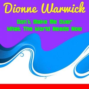 Dionne Warwick Don't Make Me Over, 1962