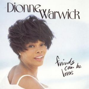 Album Dionne Warwick - Friends Can Be Lovers