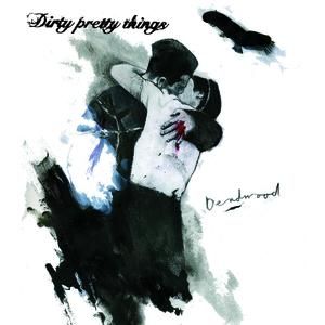 Album Dirty Pretty Things - Deadwood