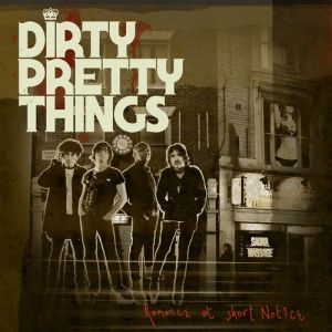 Dirty Pretty Things : Romance at Short Notice