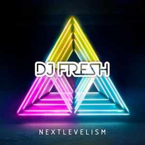 Album Nextlevelism - DJ Fresh