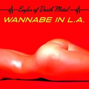 Album Eagles of Death Metal - Wannabe in L.A.