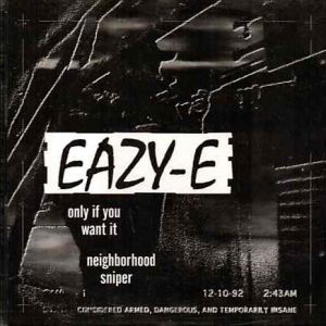 Only If You Want It - Eazy-E