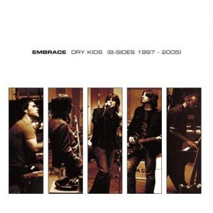 Album Embrace - Dry Kids: B-Sides 1997-2005