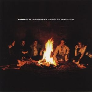 Album Embrace - Fireworks: The Singles 1997-2002
