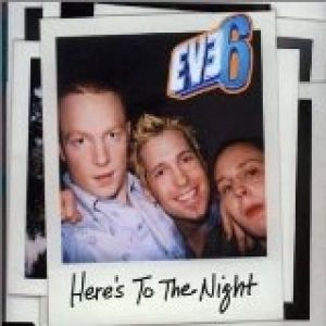EVE 6 : Here's to the Night