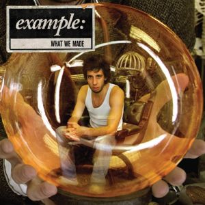 Example What We Made, 2007