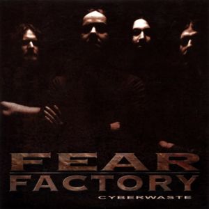 Fear Factory Cyberwaste, 2004