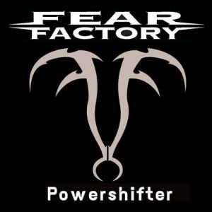 Album Fear Factory - Powershifter