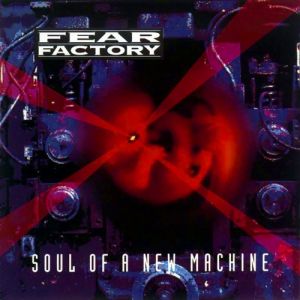 Album Fear Factory - Soul of a New Machine