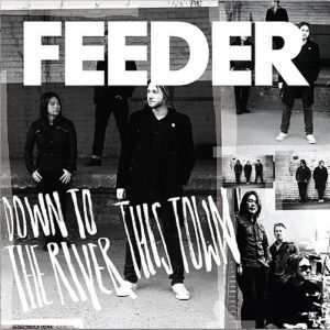 Feeder : Down to the River / This Town