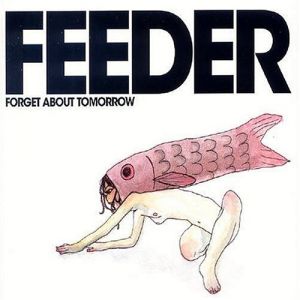 Album Feeder - Forget About Tomorrow