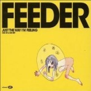 Feeder : Just the Way I'm Feeling