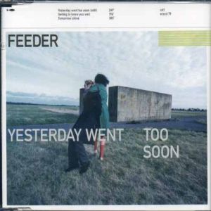 Album Feeder - Yesterday Went Too Soon