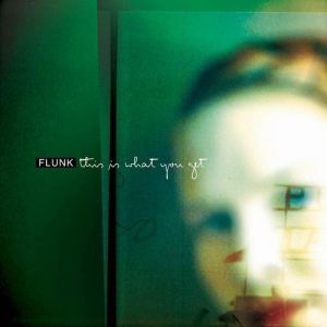 Album Flunk - This Is What You Get